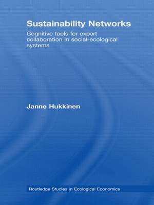 Sustainability Networks: Cognitive Tools for Expert Collaboration in Social-Ecological Systems de Janne Hukkinen