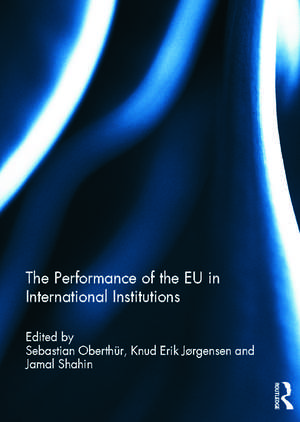 The Performance of the EU in International Institutions de Sebastian Oberthür