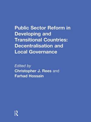 Public Sector Reform in Developing and Transitional Countries: Decentralisation and Local Governance de Christopher Rees