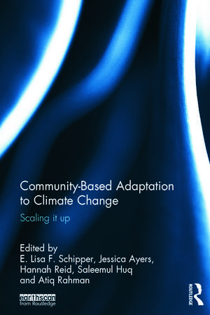 Community-Based Adaptation to Climate Change: Scaling it up de E. Lisa Schipper