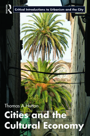 Cities and the Cultural Economy de Thomas A. Hutton