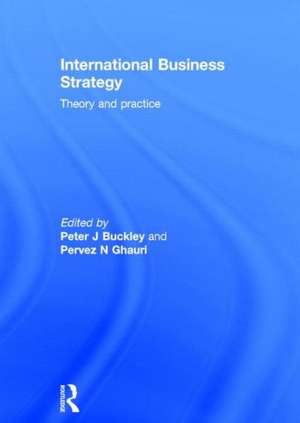 International Business Strategy: Theory and Practice de Peter J. Buckley