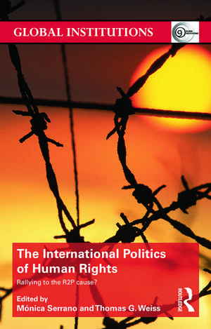 The International Politics of Human Rights: Rallying to the R2P Cause? de Monica Serrano