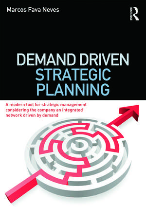 Demand Driven Strategic Planning de Marcos Fava Neves