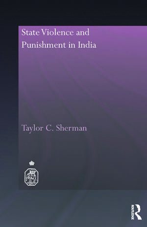 State Violence and Punishment in India de Taylor C. Sherman