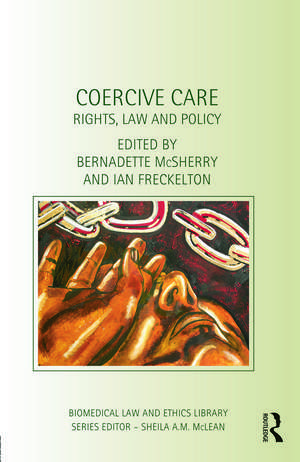 Coercive Care: Rights, Law and Policy de Bernadette Mcsherry