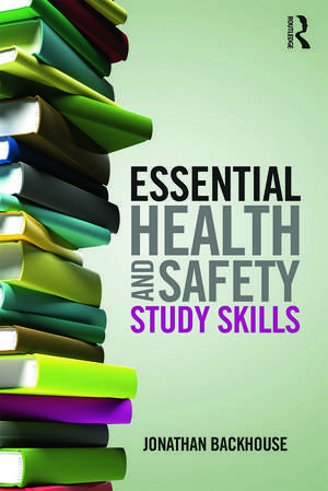 Essential Health and Safety Study Skills de Jonathan Backhouse