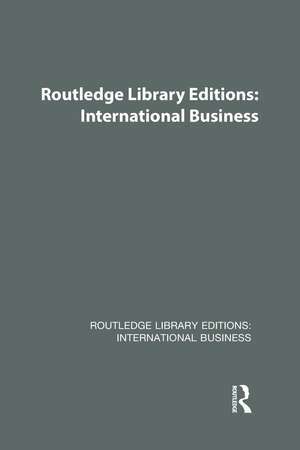 Routledge Library Editions: International Business de Various