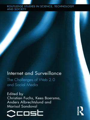 Internet and Surveillance: The Challenges of Web 2.0 and Social Media de Christian Fuchs