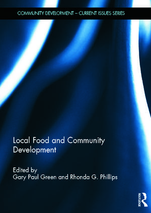 Local Food and Community Development de Gary Paul Green