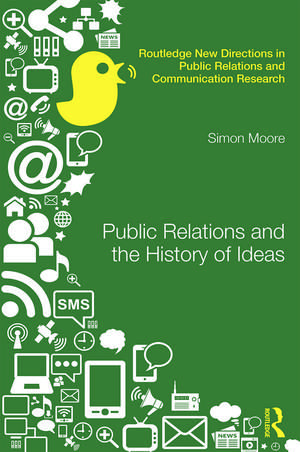 Public Relations and the History of Ideas de Simon Moore