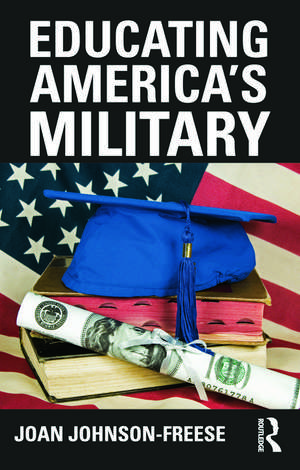 Educating America's Military de Joan Johnson-Freese