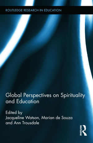 Global Perspectives on Spirituality and Education de Jacqueline Watson