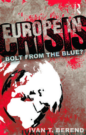 Europe in Crisis: Bolt from the Blue? de Ivan Berend