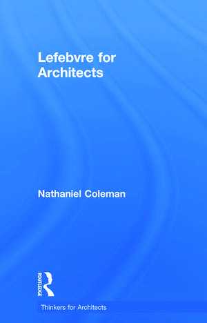 Lefebvre for Architects de Nathaniel Coleman