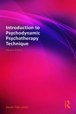 Introduction to Psychodynamic Psychotherapy Technique de Sarah Fels Usher