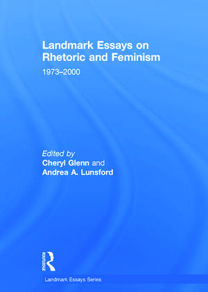 Landmark Essays on Rhetoric and Feminism: 1973-2000 de Cheryl Glenn