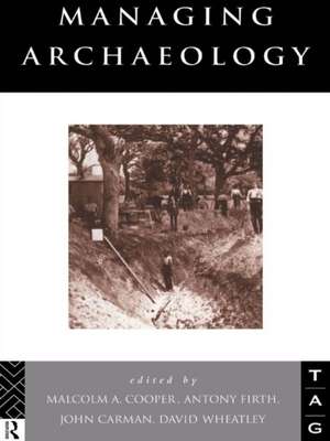 Managing Archaeology de John Carman