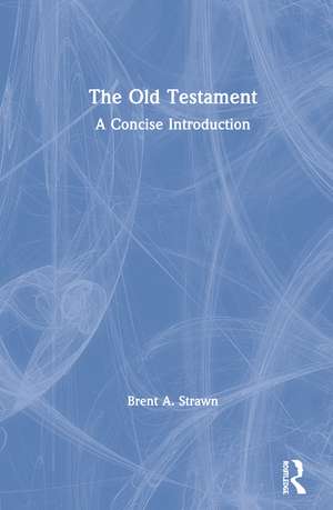 The Old Testament: A Concise Introduction de Brent A. Strawn