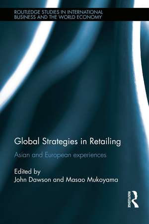 Global Strategies in Retailing: Asian and European Experiences de John Dawson