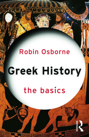 Greek History: The Basics de Robin Osborne