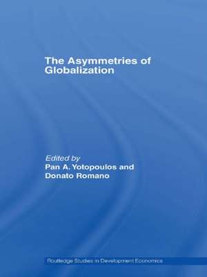 The Asymmetries of Globalization de Pan Yotopoulos