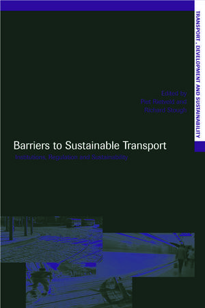 Barriers to Sustainable Transport: Institutions, Regulation and Sustainability de Piet Rietveld