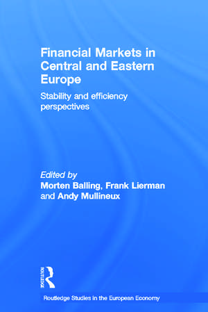 Financial Markets in Central and Eastern Europe: Stability and Efficiency de Morten Balling