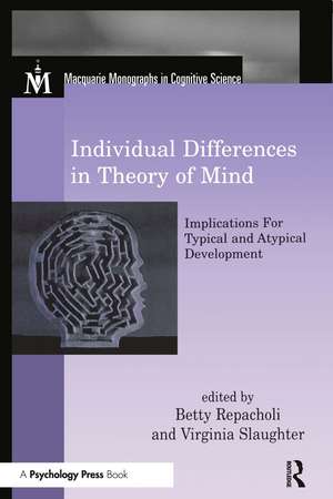 Individual Differences in Theory of Mind: Implications for Typical and Atypical Development de Betty Repacholi