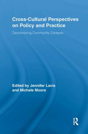 Cross-Cultural Perspectives on Policy and Practice: Decolonizing Community Contexts de Jennifer Lavia