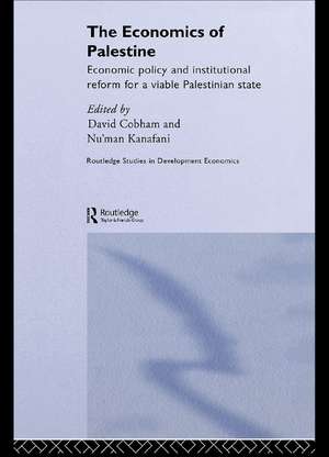 The Economics of Palestine: Economic Policy and Institutional Reform for a Viable Palestine State de David Cobham