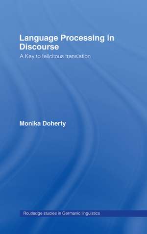 Language Processing in Discourse: A Key to Felicitous Translation de Monika Doherty