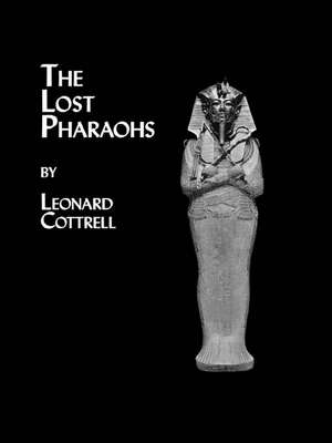 Lost Pharaohs de Leonard Cottrell