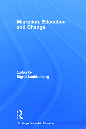 Migration, Education and Change de Sigrid Luchtenberg