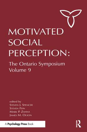 Motivated Social Perception: The Ontario Symposium, Volume 9 de Steven J. Spencer