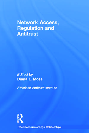 Network Access, Regulation and Antitrust de Diana L. Moss