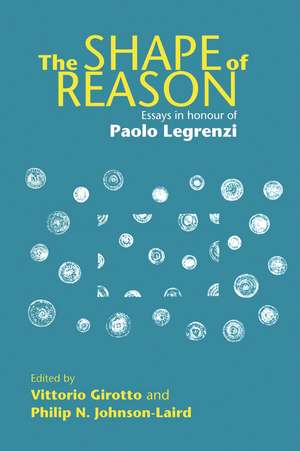 The Shape of Reason: Essays in Honour of Paolo Legrenzi de Vittorio Girotto