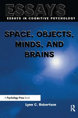 Space, Objects, Minds and Brains de Lynn C. Robertson