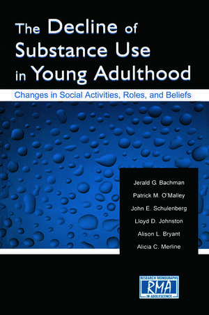 The Decline of Substance Use in Young Adulthood: Changes in Social Activities, Roles, and Beliefs de Jerald G. Bachman