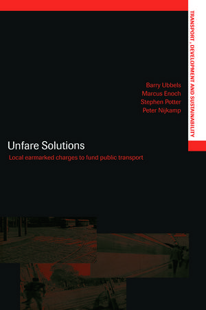 Unfare Solutions: Local Earmarked Charges to Fund Public Transport de Marcus Enoch