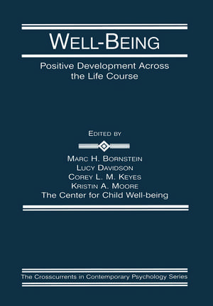 Well-Being: Positive Development Across the Life Course de Marc H. Bornstein