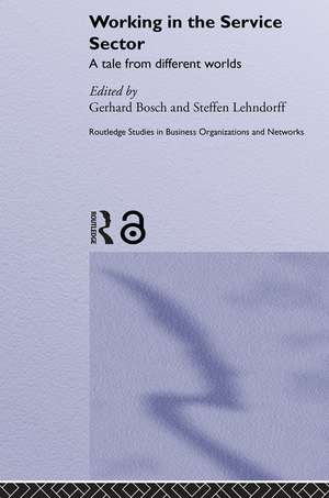 Working in the Service Sector: A Tale from Different Worlds de Gerhard Bosch