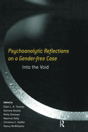 Psychoanalytic Reflections on a Gender-free Case: Into the Void de Ellen L. K. Toronto