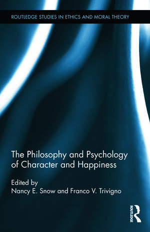 The Philosophy and Psychology of Character and Happiness de Nancy E. Snow