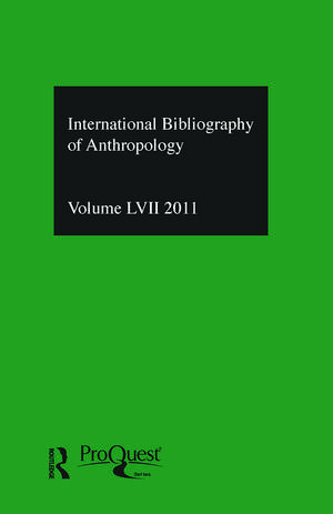 IBSS: Anthropology: 2011 Vol.57: International Bibliography of the Social Sciences de Compiled by the British Library of Political and Economic Science