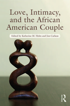 Love, Intimacy, and the African American Couple de Katherine M. Helm