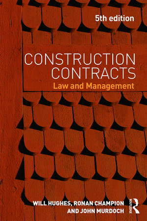 Construction Contracts: Law and Management de Will Hughes