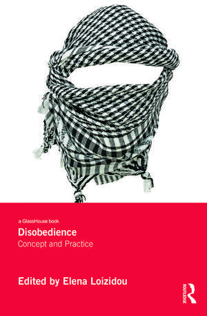 Disobedience: Concept and Practice de Elena Loizidou
