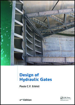 Design of Hydraulic Gates de Paulo C.F. Erbisti