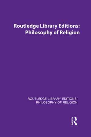 Routledge Library Editions: Philosophy of Religion de Various